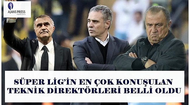 Süper Lig’in En Çok Konuşulan Teknik Direktörleri Belli Oldu