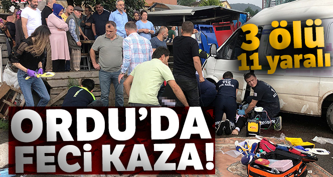 ORDU'DA KAZA| Yolcu otobüsü ile minibüs çarpıştı: 3 ölü, 11 yaralı