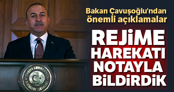 Dışişleri Bakanı Mevlüt Çavuşoğlu'ndan önemli açıklamalar