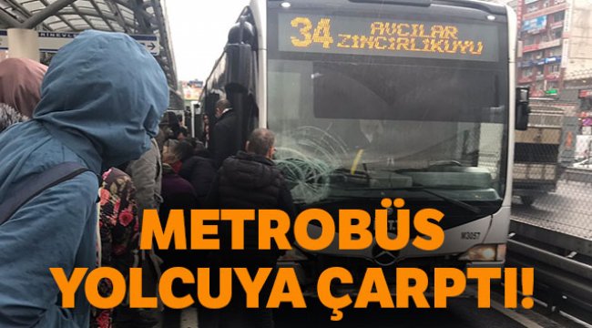 Şirinevler'de metrobüs yolcuya çaptı, 1 kadın yaralandı