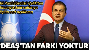 AK Parti Sözcüsü Çelik'ten Almanya'daki saldırıya ilişkin açıklama