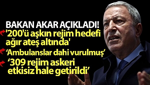 Bakan Akar açıkladı! 200'ü aşkın rejim hedefi ağır ateş altında