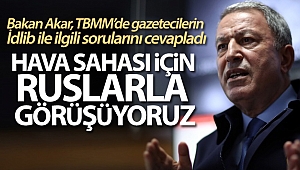 Bakan Akar: 'Rus muhataplarımızla görüşüyoruz'
