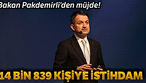 Bakan Pakdemirli: 'Yaklaşık 15 bin kişiye istihdam sağlanacak'