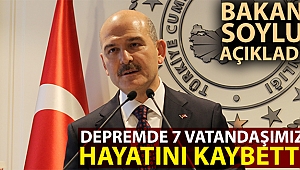 Bakan Soylu: 'Van'da hissedilen depremde 7 vatandaşımız hayatını kaybetti'