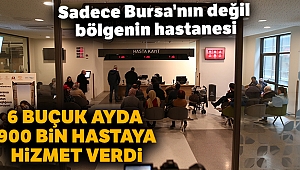 Bursa Şehir Hastanesi 900 bin hastaya hizmet verdi