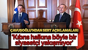 Dışişleri Bakanı Çavuşoğlu: 'Ben böylesine dürüst olmayan bir siyasetçiyle çalışmadım'