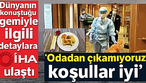 Dünyanın konuştuğu gemiyle ilgili detaylara İHA ulaştı