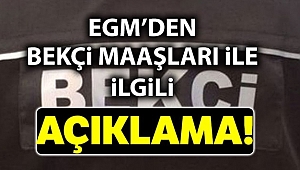 EGM'den bekçi maaşlarıyla ilgili açıklama