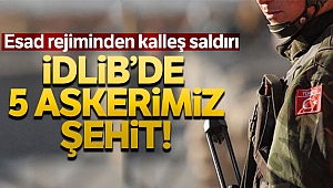 İdlib'de Mehmetçiğe saldırı: 5 şehit, 5 yaralı