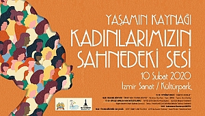 “Kadınlarımızın Sahnedeki Sesi” İzsanat’ta