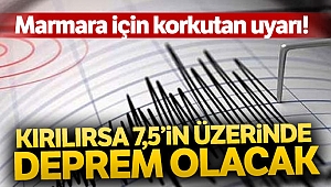 Marmara için korkutan uyarı: Bir anda kırılırsa 7.5’in üzerinde deprem olacak