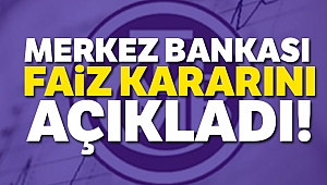 Merkez Bankası faiz kararını açıkladı