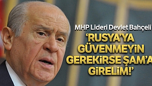 MHP Genel Başkanı Bahçeli: 'Türkiye, Şam'a girmeyi planlamalıdır'