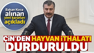 Sağlık Bakanı Koca: 'Çin'den hayvan ve hayvan ürünleri ithalatını durdurduk'