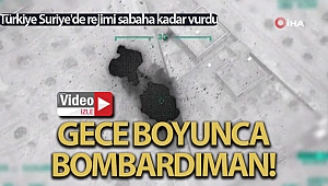Türkiye Suriye'de rejimi sabaha kadar vurdu