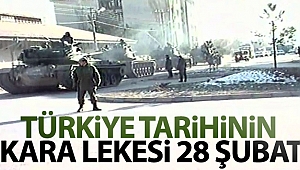 Türkiye tarihinin kara lekesi 28 Şubat