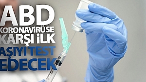 ABD, Korona virüse karşı ilk aşıyı test edecek