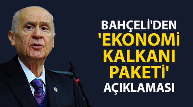 Bahçeli'den 'Ekonomi Kalkanı Paketi' açıklaması