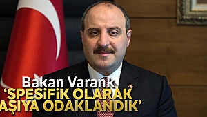 Bakan Varank: 'Spesifik olarak aşıya odaklandık'