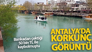Bankadan çektiği 50 bin lirayla kayboldu, ırmakta cesedi bulundu