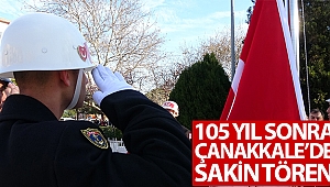 Çanakkale'de 105 yıl sonra sakin tören