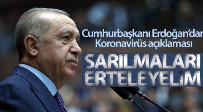 Cumhurbaşkanı Erdoğan'dan Koronavirüs ile ilgili açıklama!