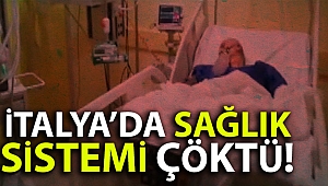 İtalya’da sağlık sistemi çöktü