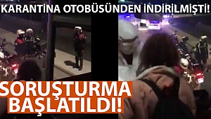 Karantina otobüsünden indirilen genç kızla ilgili soruşturma başlatıldı