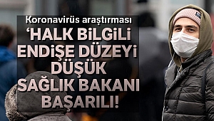 Koronavirüs araştırması: 'Halk bilgili, endişe düzeyi düşük, Sağlık Bakanı başarılı'