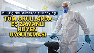 'Korona virüse karşı okullarımızda eş zamanlı hijyen uygulaması başlattık'