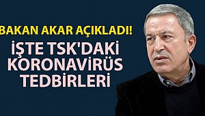 Milli Savunma Bakanı Hulusi Akar, TSK'daki koronavirüs tedbirlerini açıkladı