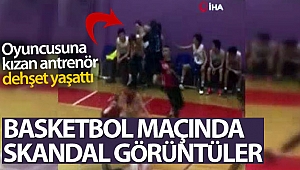 Oyuncusuna kızan antrenör, dehşet yaşattı