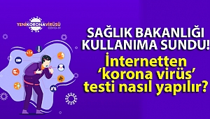 Sağlık Bakanlığı kullanıma sundu! İnternetten Korona virüs testi nasıl yapılır?