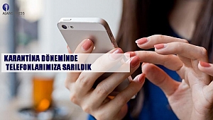 Karantina Döneminde Telefonlarımıza Sarıldık