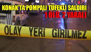 İzmir'de pompalı tüfekli saldırı sonucu bir kişi öldü, iki kişi yaralandı