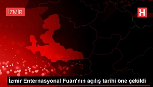 İzmir Enternasyonal Fuarı'nın açılış tarihi öne çekildi