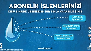 İZSU’da abonelik işlemleri e-şube ile kolaylaştı