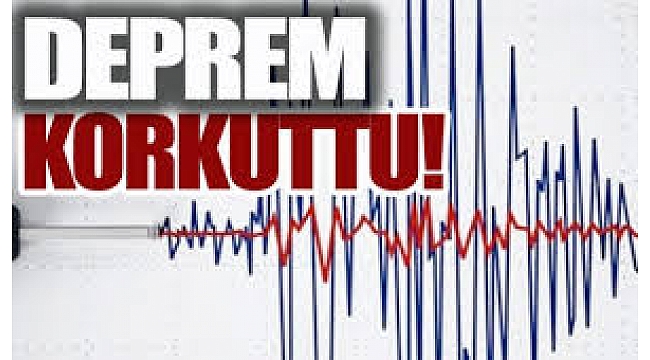 Deprem korkuttu.
