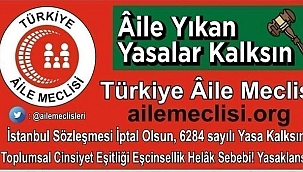 “İstanbul Sözleşmesi İnsan Fıtratına aykırı maddeler içeriyor!”