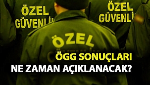 Özel güvenlik görevlisi (ÖGG) sonuçları ne zaman, saat kaçta ve nerede açıklanacak?