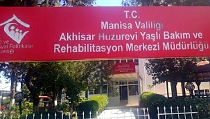 Akhisar'da yaşlı bakım ve rehabilitasyon merkezi karantinaya alındı
