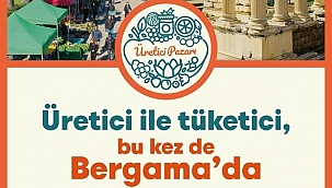 İzmir’in dördüncü yerel üretici pazarı Bergama’da açılıyor