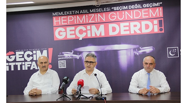 Saadet Partisi ‘Geçim İttifakı’ kampanyası başlattı
