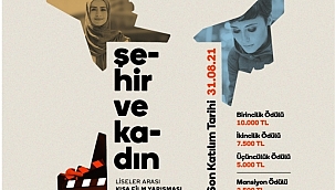 “Şehir ve Kadın” konulu kısa film yarışması