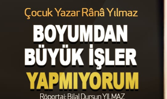 Boyumdan büyük işler yapmıyorum