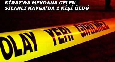 Silahlı kavgada 1 kişi öldü