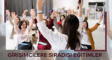 Girişimcilere Sıra Dışı Eğitimler Başlıyor