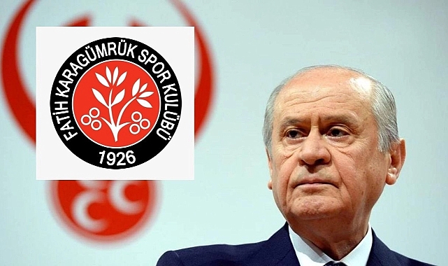Bahçeli: Artık Karagümrüklüyüm