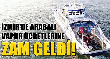 İzmir'de feribot sefer ücretleri zamlandı